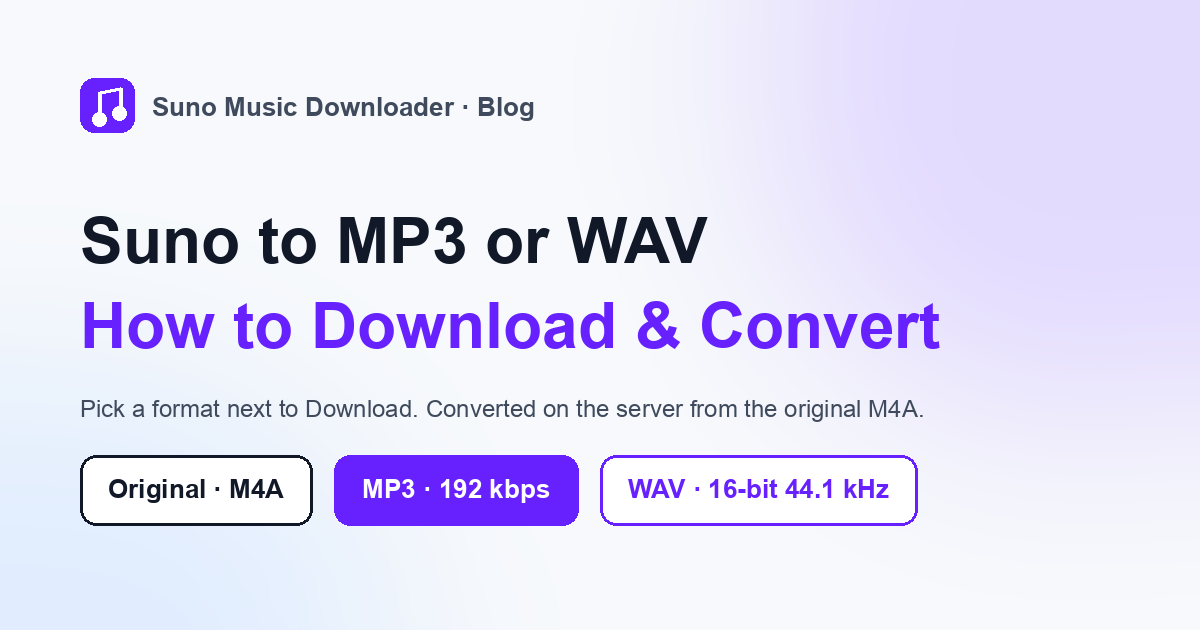 How to Download Suno Songs as MP3 or WAV (and When to Keep the M4A)
